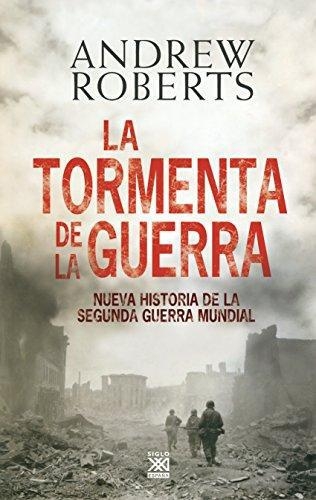 Tormenta De La Guerra. Nueva Historia De La Segunda Guerra Mundial, La