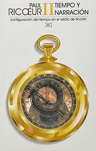 Tiempo Y Narracion Ii (4A.Ed) Configuracion Del Tiempo En El Relato De Ficcion