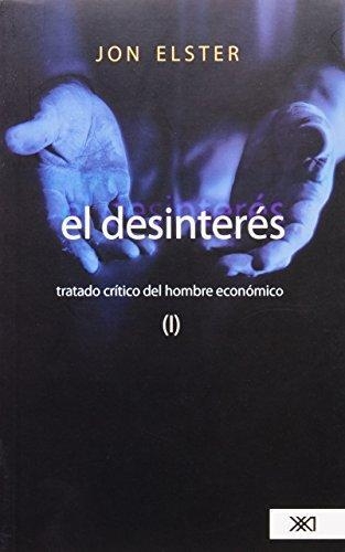 Desinteres. Tratado Critico Del Hombre Economico (I), El