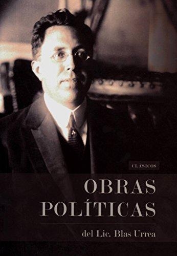 Obras Politicas Del Lic. Blas Urrea