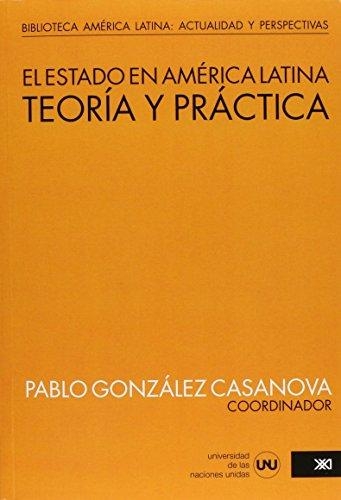 Estado En America Latina Teoria Y Practica, El