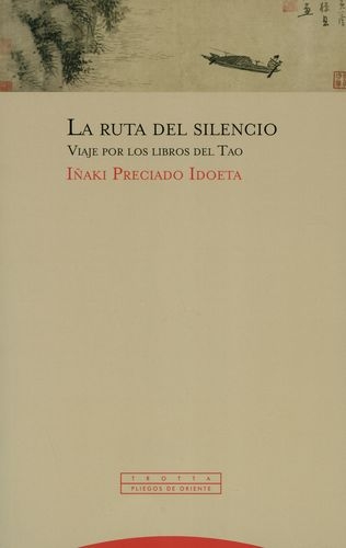 Ruta Del Silencio Viaje Por Los Libros Del Tao, La