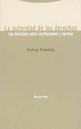 Autoridad De Los Derechos Los Derechos Entre Instituciones Y Normas, La