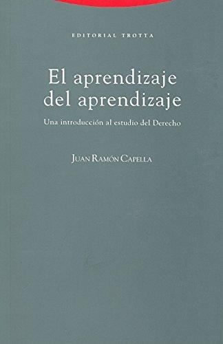 Aprendizaje Del Aprendizaje (5ª Ed). Una Introduccion Al Estudio Del Derecho, El