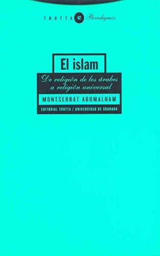 Islam De Religion De Los Arabes A Religion Universal, El