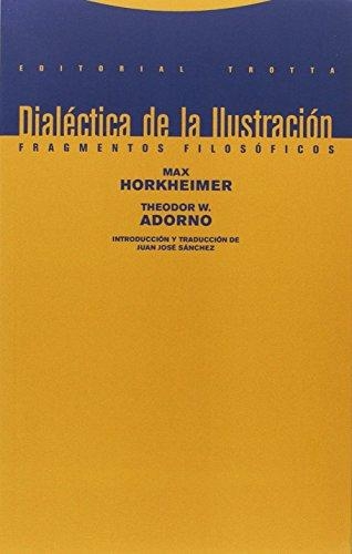 Dialectica De La Ilustracion (10ª Ed) Fragmentos Filosoficos