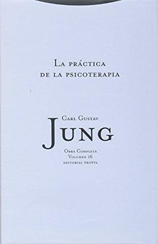 Jung 16 La Practica De La Psicoterapia (R)