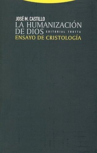 Humanizacion De Dios (2ª Ed) Ensayo De Cristologia, La