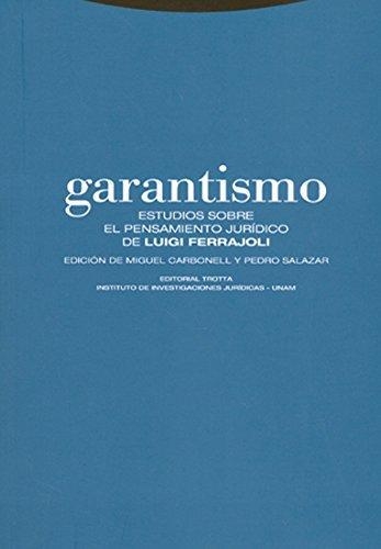 Garantismo (2ª Ed) Estudios Sobre El Pensamiento Juridico De Luigi Ferrajoli
