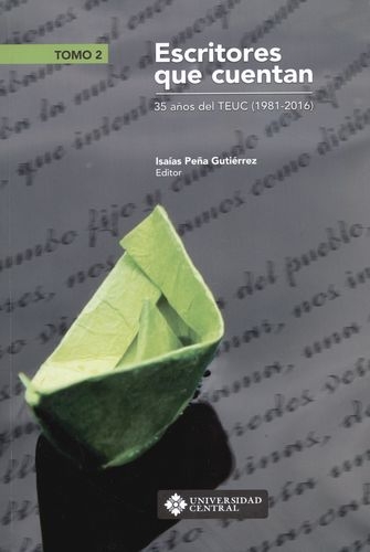 Escritores Que Cuentan (Ii) 35 Años Del Teuc (1981-2016)