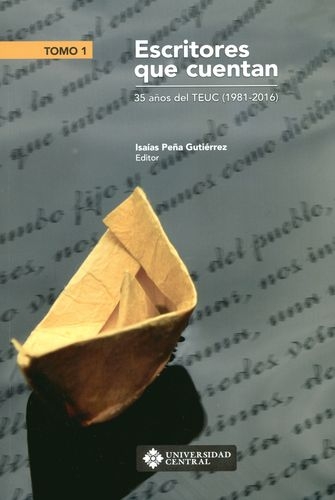 Escritores Que Cuentan (I) 35 Años Del Teuc (1981-2016)