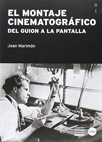 Montaje Cinematografico. Del Guion A La Pantalla, El