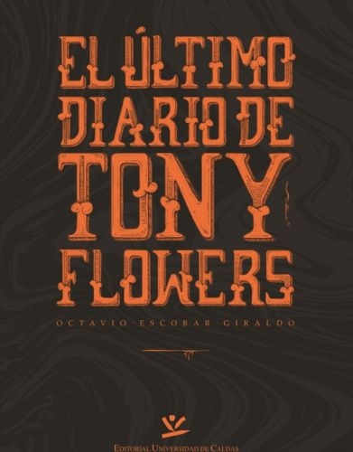 Ultimo Diario De Tony Flowers, El