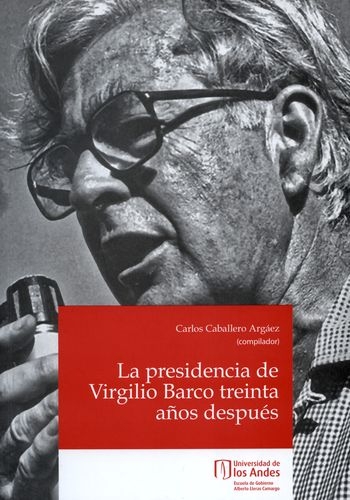 Presidencia De Virgilio Barco Treinta Años Despues, La