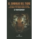 Embrujo Del Tigre Un Viaje Al Lugar Donde Los Tigres Se Comen A Los Hombres Y Los Hombres Adoran A Los Tigres