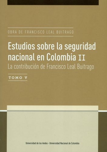 Obra De Francisco Leal Buitrago (T.V) Estudios Sobre La Seguridad Nacional En Colombia Ii