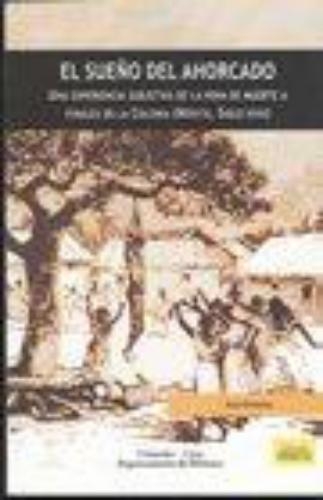 Sueño Del Ahorcado. Una Experiencia Subjetiva De La Pena De Muerte A Finales De La Colonia (Novita, Siglo Xvii