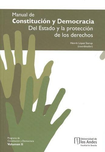 Manual De Constitucion (Vol.Ii) Y Democracia. Del Estado Y La Proteccion De Los Derechos