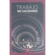 Trabajo No Saludable Causas Consecuencias Curas