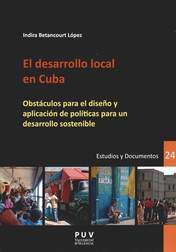 Desarrollo Local En Cuba Obstaculos Para El Diseño Y Aplicacion De Politicas Para Un Desarrollo Sostenible, El