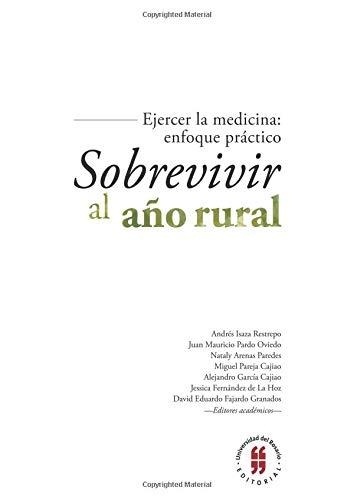 Ejercer La Medicina Enfoque Practico Sobrevivir Al Año Rural