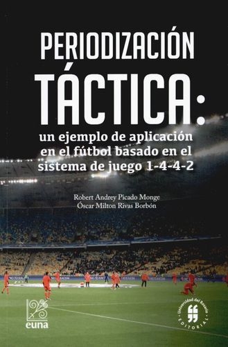 Periodizacion Tactica Un Ejemplo De Aplicacion En El Futbol Basado En El Sistema De Juego 1-4-4-2