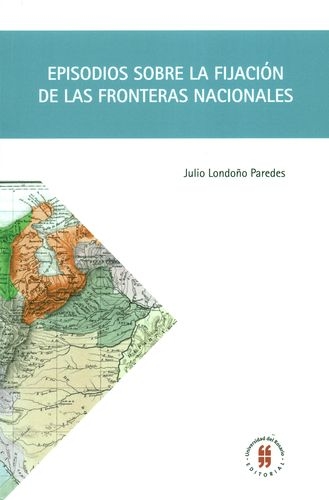 Episodios Sobre La Fijacion De Las Fronteras Nacionales