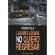 Lugares Adonde No Quiero Regresar