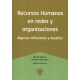 Recursos Humanos En Redes Y Organizaciones. Algunas Reflexiones Y Desafios