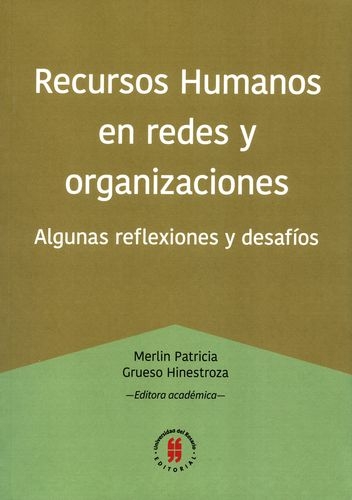 Recursos Humanos En Redes Y Organizaciones. Algunas Reflexiones Y Desafios