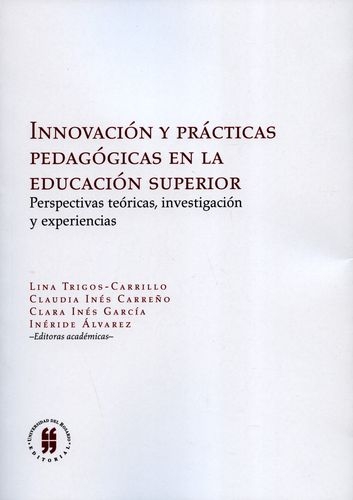 Innovacion Y Practicas Pedagogicas En La Educacion Superior Perspectivas Teoricas Investigacion Y Experiencias