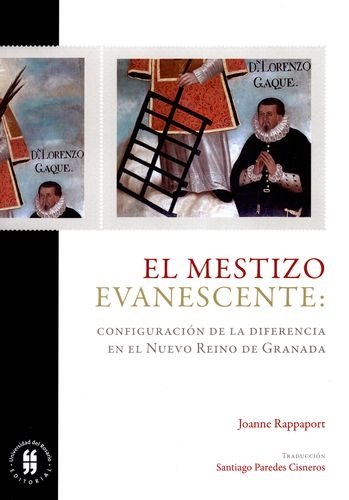 Mestizo Evanescente Configuracion De La Diferencia En El Nuevo Reino De Granada, El