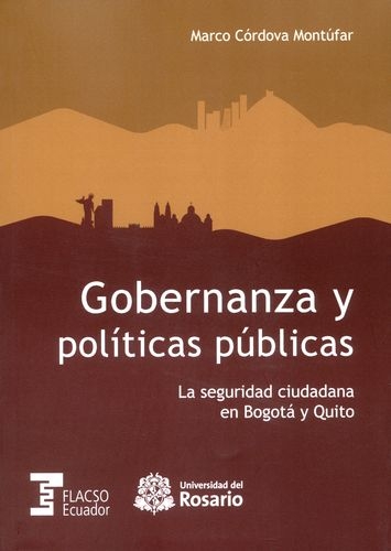 Gobernanza Y Politicas Publicas La Seguridad Ciudadana En Bogota Y Quito