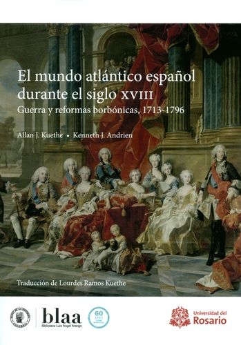Mundo Atlantico Español Durante El Siglo Xviii Guerra Y Reformas Borbonicas 1713-1796, El