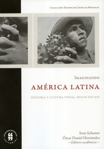 Imaginando America Latina. Historia Y Cultura Visual Siglos Xix-Xxi