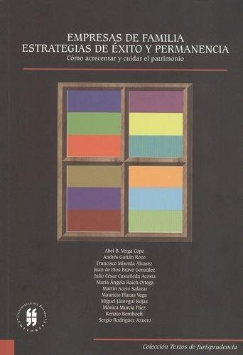 Empresas De Familia Estrategias De Exito Y Permanencia. Como Acrecentar Y Cuidar El Patrimonio