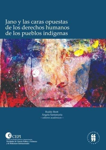 Jano Y Las Caras Opuestas De Los Derechos Humanos De Los Pueblos Indigenas