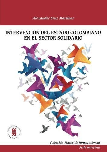 Intervencion Del Estado Colombiano En El Sector Solidario