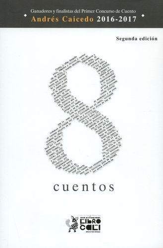 8 Cuentos (2ª Ed) Ganadores Y Finalistas Del Primer Concurso De Cuento Andres Caicedo