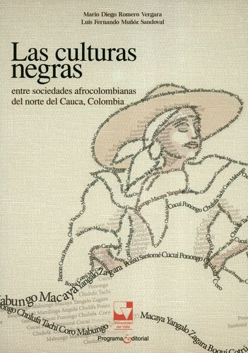Culturas Negras Entre Sociedades Afrocolombianas Del Norte Del Cauca Colombia, Las