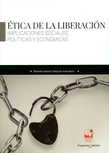 Etica De La Liberacion Implicaciones Sociales Politicas Y Economicas
