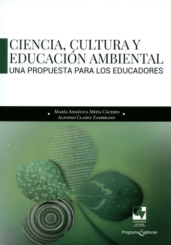 Ciencia Cultura Y Educacion Ambiental Una Propuesta Para Los Educadores