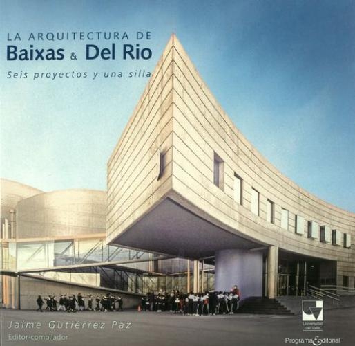 Arquitectura De Baixas Y Del Rio Seis Proyectos En Una Silla