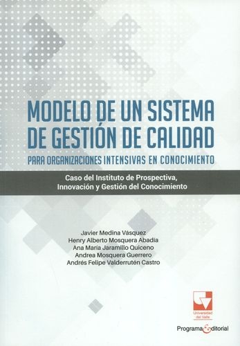 Modelo De Un Sistema De Gestion De Calidad Para Organizaciones Intensivas En Conocimiento