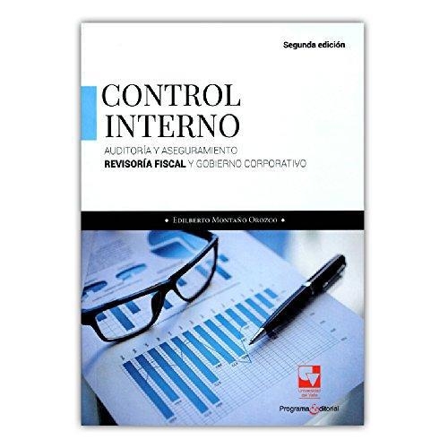 Control Interno Auditoria Y Aseguramiento. Revisoria Fiscal Y Gobierno Corporativo