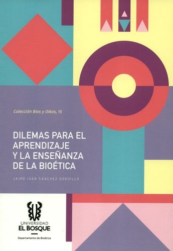 Dilemas Para El Aprendizaje Y La Enseñanza De La Bioetica