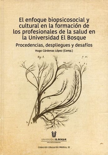 Enfoque Biopsicosocial Y Cultural En La Formacion De Los Profesionales De La Salud En La Universidad El Bosqu