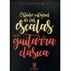 Estudio Integral De Las Escalas En La Guitarra Clasica