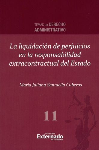 Liquidacion De Perjuicios En La Responsabilidad Extracontractual Del Estado, La