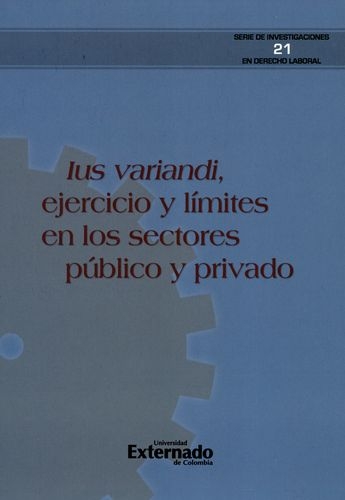 Ius Variandi Ejercicio Y Limites En Los Sectores Publico Y Privado